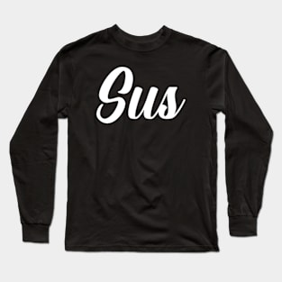 Sus Long Sleeve T-Shirt